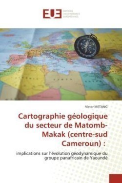 Cartographie géologique du secteur de Matomb-Makak (centre-sud Cameroun)