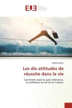 Les dix attitudes de réussite dans la vie