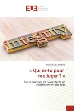 Qui es-tu pour me Juger ?