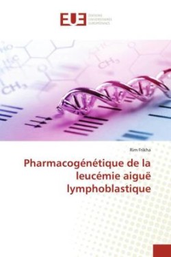 Pharmacogénétique de la leucémie aiguë lymphoblastique