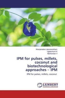 IPM for pulses, millets, coconut and biotechnological approaches - IPM