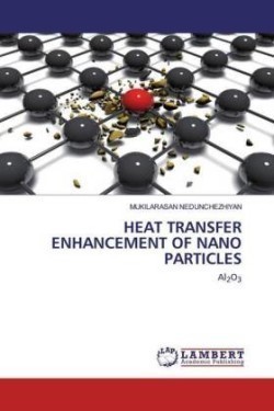 Heat Transfer Enhancement of Nano Particles