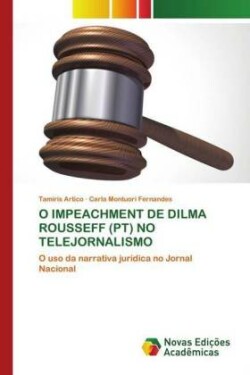 O IMPEACHMENT DE DILMA ROUSSEFF (PT) NO TELEJORNALISMO