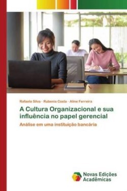 A Cultura Organizacional e sua influência no papel gerencial