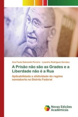 Prisão não são as Grades e a Liberdade não é a Rua