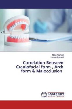 Correlation Between Craniofacial form, Arch form & Malocclusion