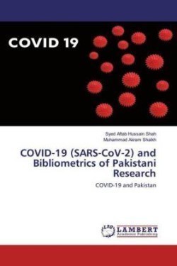 COVID-19 (SARS-CoV-2) and Bibliometrics of Pakistani Research