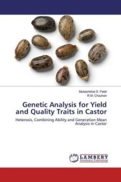 Genetic Analysis for Yield and Quality Traits in Castor