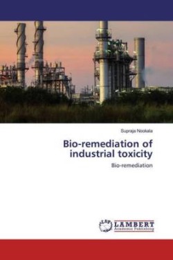 Bio-remediation of industrial toxicity