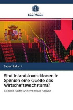 Sind Inlandsinvestitionen in Spanien eine Quelle des Wirtschaftswachstums?