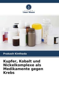 Kupfer, Kobalt und Nickelkomplexe als Medikamente gegen Krebs