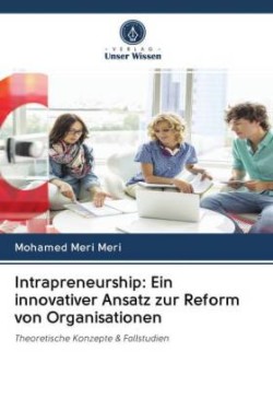 Intrapreneurship: Ein innovativer Ansatz zur Reform von Organisationen