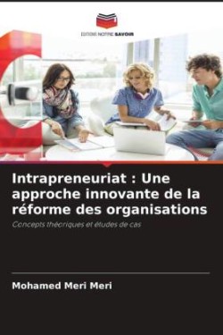 Intrapreneuriat : Une approche innovante de la réforme des organisations