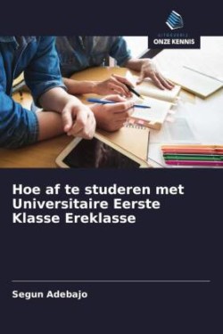 Hoe af te studeren met Universitaire Eerste Klasse Ereklasse