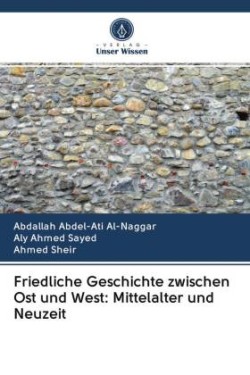 Friedliche Geschichte zwischen Ost und West: Mittelalter und Neuzeit