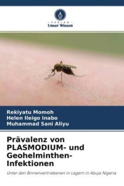 Prävalenz von PLASMODIUM- und Geohelminthen-Infektionen