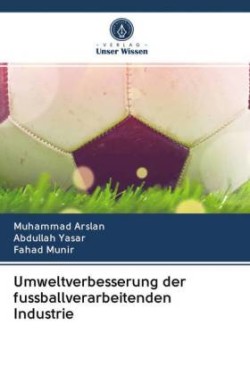 Umweltverbesserung der fussballverarbeitenden Industrie