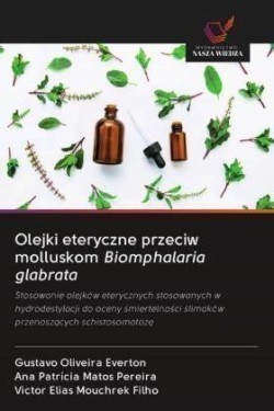 Olejki eteryczne przeciw molluskom Biomphalaria glabrata