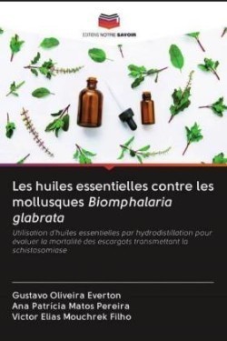 Les huiles essentielles contre les mollusques Biomphalaria glabrata