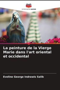 peinture de la Vierge Marie dans l'art oriental et occidental