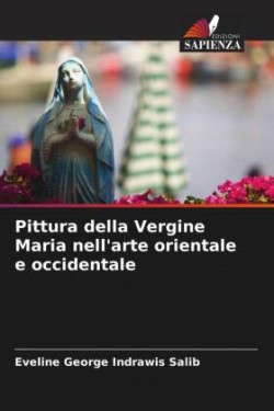 Pittura della Vergine Maria nell'arte orientale e occidentale