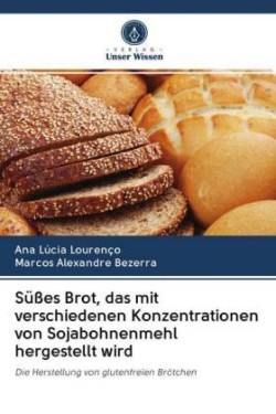 Süßes Brot, das mit verschiedenen Konzentrationen von Sojabohnenmehl hergestellt wird