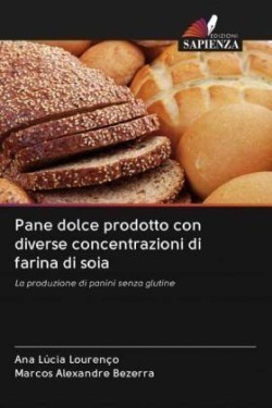 Pane dolce prodotto con diverse concentrazioni di farina di soia