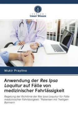 Anwendung der Res Ipsa Loquitur auf Fälle von medizinischer Fahrlässigkeit