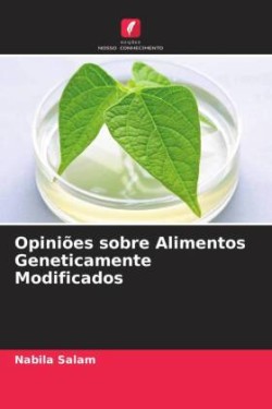 Opiniões sobre Alimentos Geneticamente Modificados