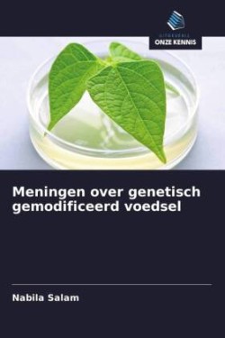 Meningen over genetisch gemodificeerd voedsel