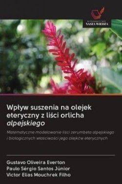 Wplyw suszenia na olejek eteryczny z lisci orlicha alpejskiego