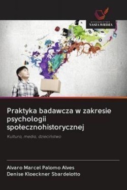 Praktyka badawcza w zakresie psychologii spolecznohistorycznej