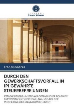 DURCH DEN GEWERKSCHAFTSVORFALL IN IPI GEWÄHRTE STEUERBEFREIUNGEN