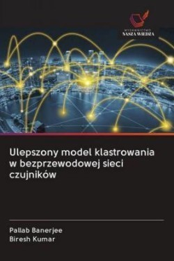 Ulepszony model klastrowania w bezprzewodowej sieci czujników