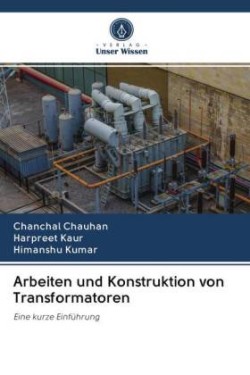 Arbeiten und Konstruktion von Transformatoren