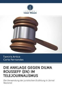 DIE ANKLAGE GEGEN DILMA ROUSSEFF (EN) IM TELEJOURNALISMUS