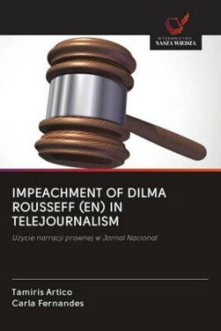 IMPEACHMENT OF DILMA ROUSSEFF (EN) IN TELEJOURNALISM