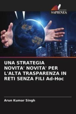 STRATEGIA NOVITA' NOVITA' PER L'ALTA TRASPARENZA IN RETI SENZA FILI Ad-Hoc