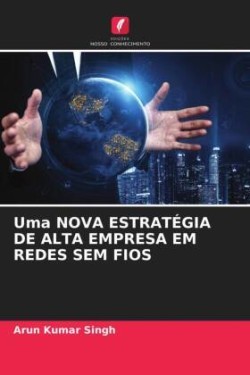 Uma NOVA ESTRATÉGIA DE ALTA EMPRESA EM REDES SEM FIOS