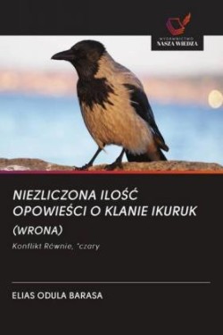 NIEZLICZONA ILOSC OPOWIESCI O KLANIE IKURUK (WRONA)