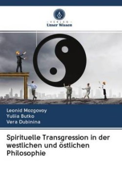 Spirituelle Transgression in der westlichen und östlichen Philosophie