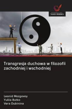 Transgresja duchowa w filozofii zachodniej i wschodniej