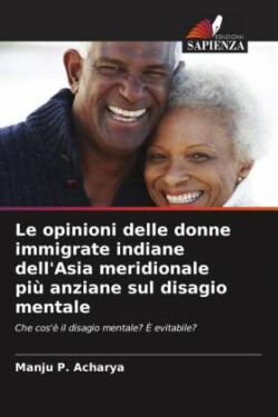 opinioni delle donne immigrate indiane dell'Asia meridionale più anziane sul disagio mentale