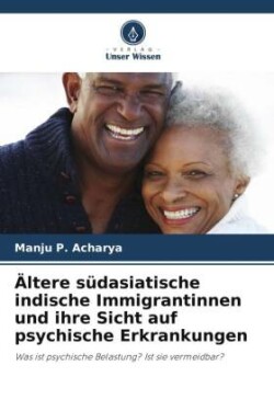 Ältere südasiatische indische Immigrantinnen und ihre Sicht auf psychische Erkrankungen