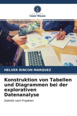 Konstruktion von Tabellen und Diagrammen bei der explorativen Datenanalyse