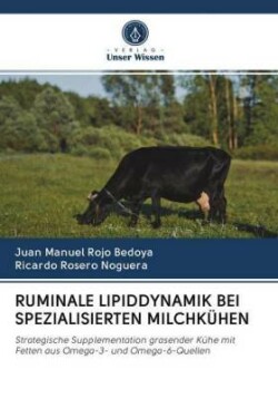 RUMINALE LIPIDDYNAMIK BEI SPEZIALISIERTEN MILCHKÜHEN