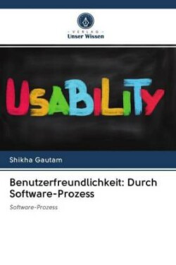 Benutzerfreundlichkeit: Durch Software-Prozess