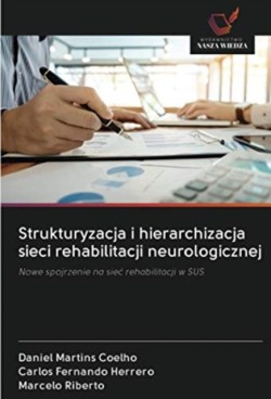 Strukturyzacja i hierarchizacja sieci rehabilitacji neurologicznej