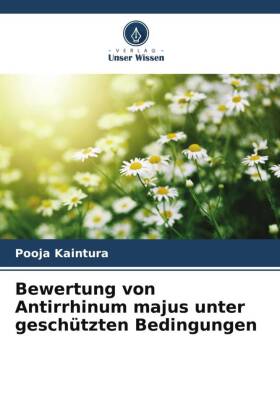 Bewertung von Antirrhinum majus unter geschützten Bedingungen