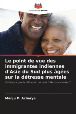 point de vue des immigrantes indiennes d'Asie du Sud plus âgées sur la détresse mentale